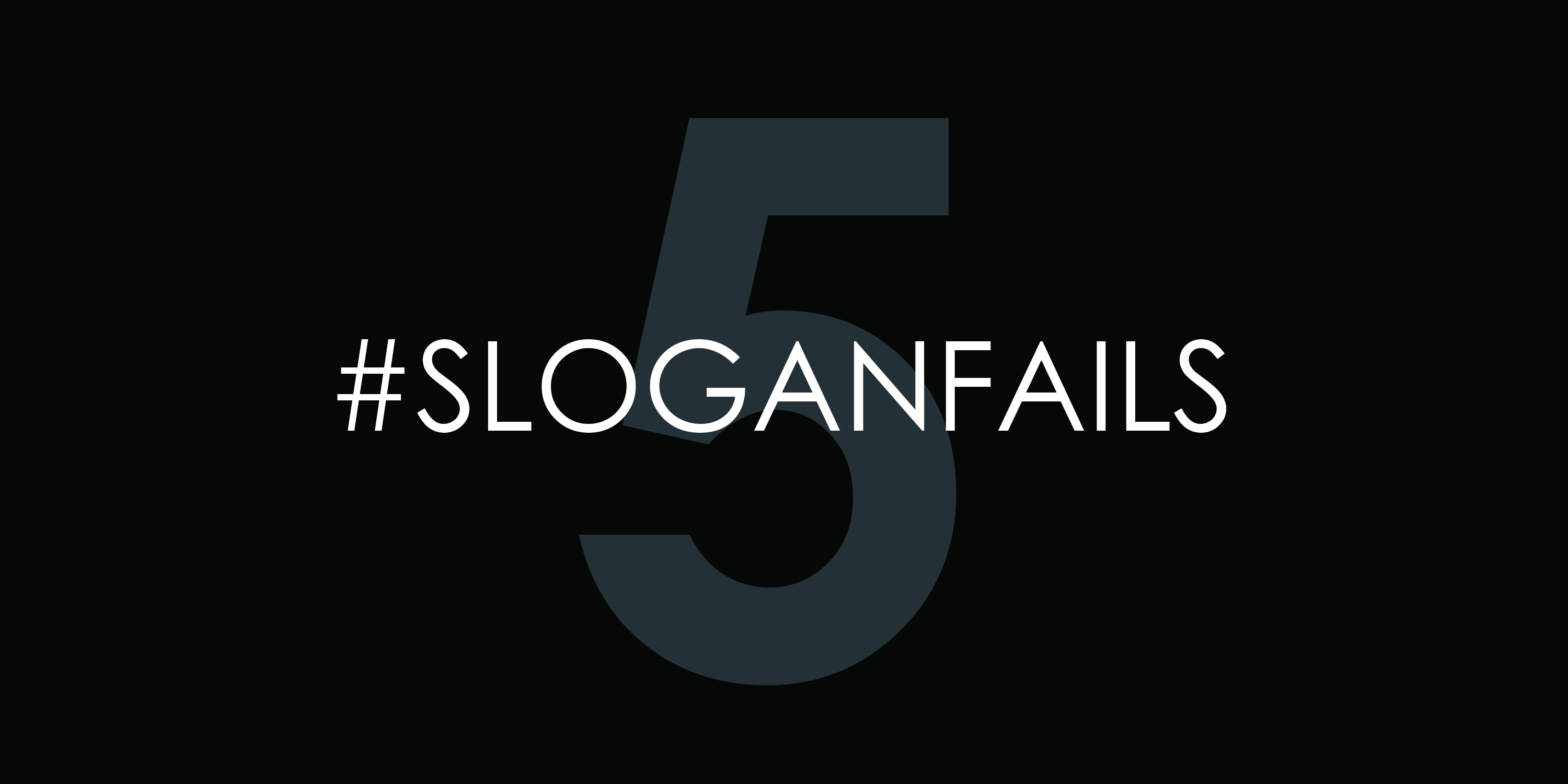 The Brand Slogan Fail – Five Big Ones