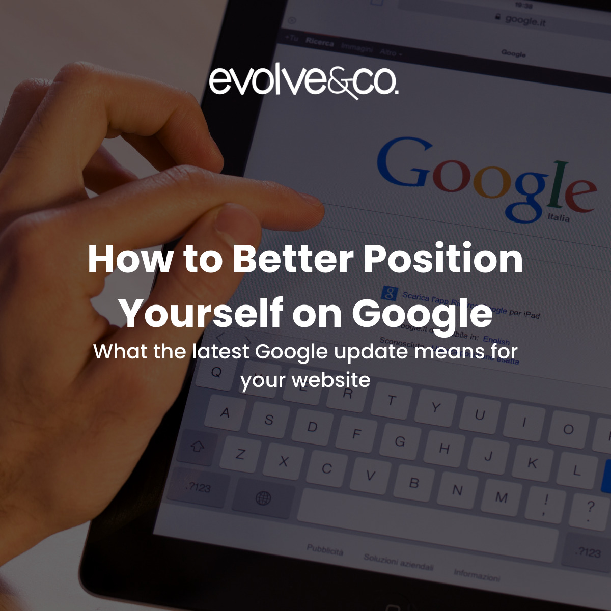 How to Better Position Yourself on Google