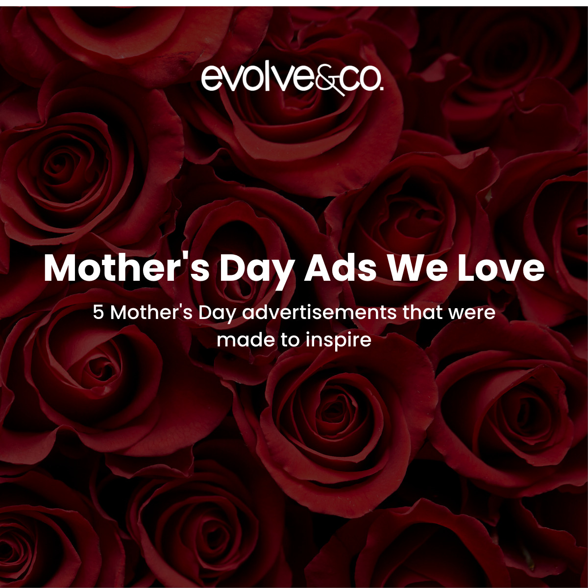 Mother’s Day Ads We Love