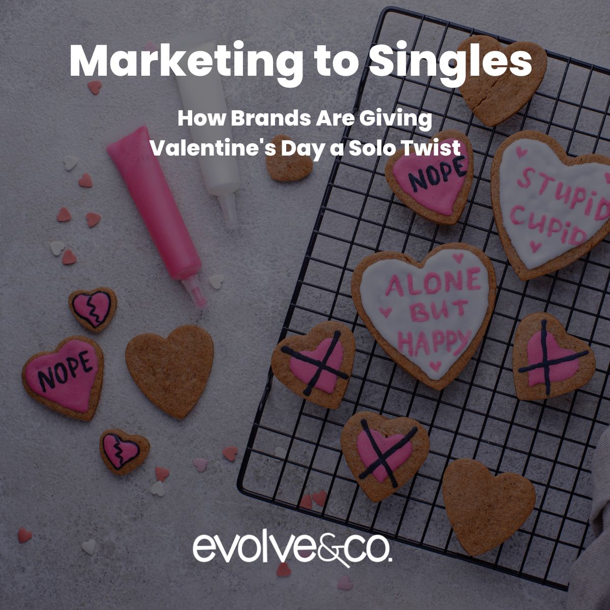 Marketing to Singles: How Brands Are Giving Valentine’s Day a Solo Twist